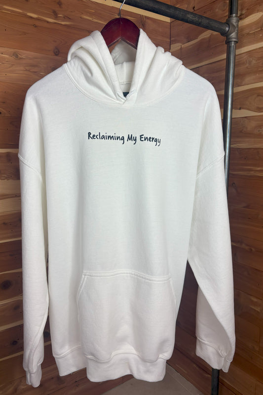 Reclaiming My Energy Hoodie
