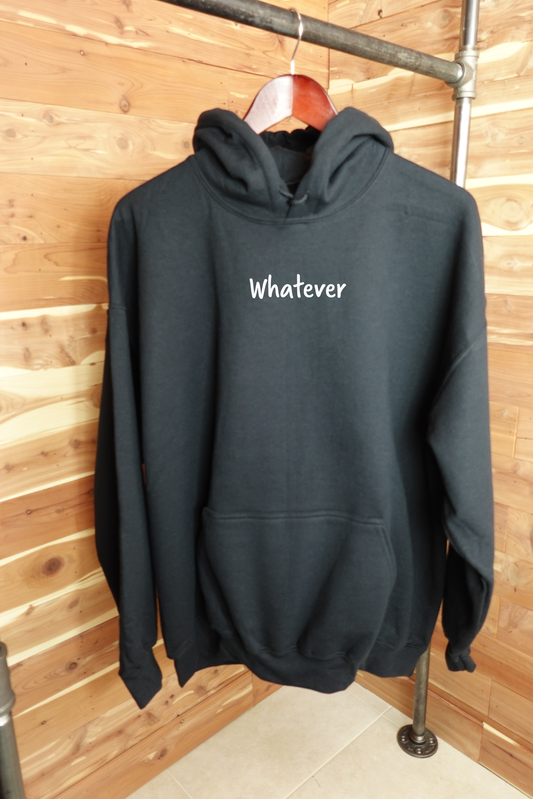 Whatever Hoodie